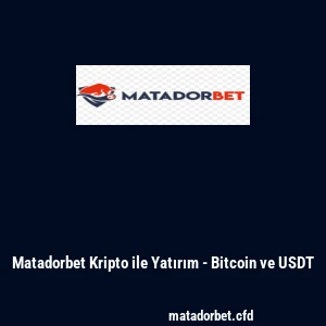 Matadorbet Kripto ile Yatırım - Bitcoin ve USDT